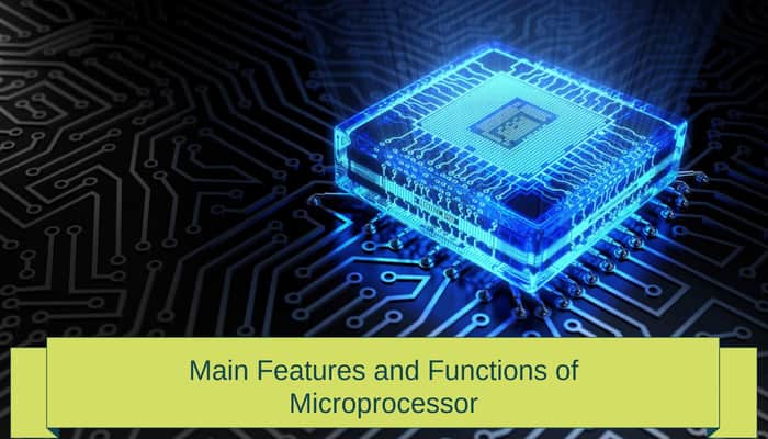 Main Features and Functions of Microprocessor